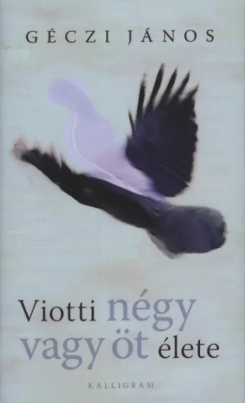 Viotti négy vagy öt élete - Géczi János Expressz kézbesítés