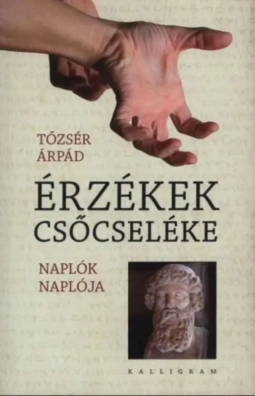 Biztonságos fizetés Érzékek csőcseléke - Naplók naplója - Tőzsér Árpád