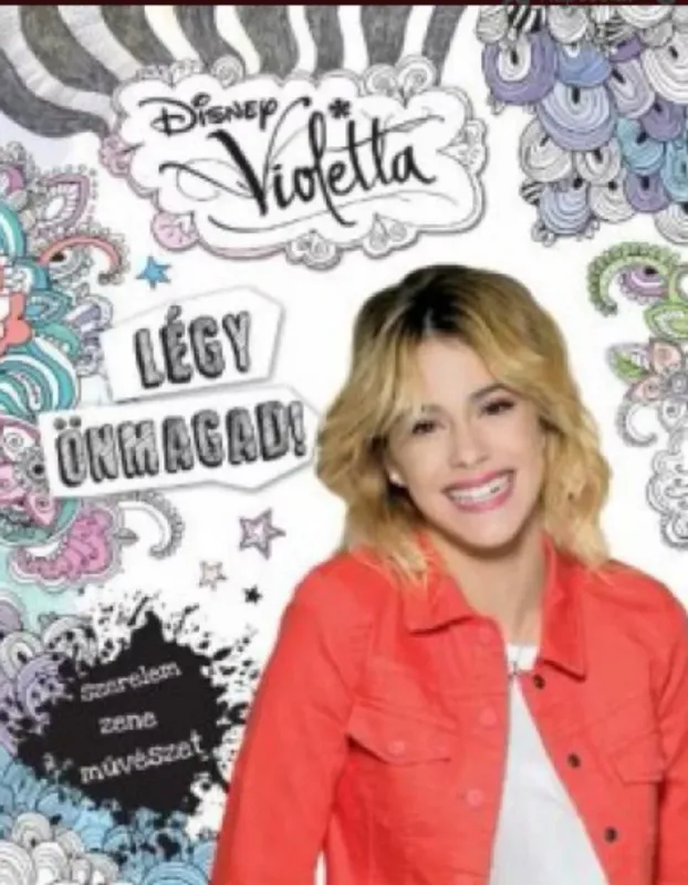 Rendeld meg most Disney - Violetta - Légy önmagad!