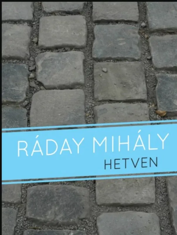 Biztonságos fizetés Hetven - Köszöntjük a 70 éves Ráday Mihályt! - Ráday Mihály