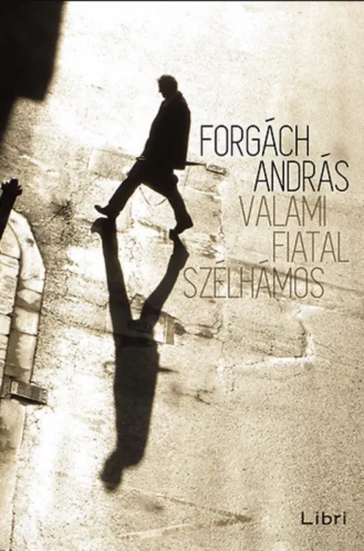 Valami fiatal szélhámos - Forgách András Nézd meg most