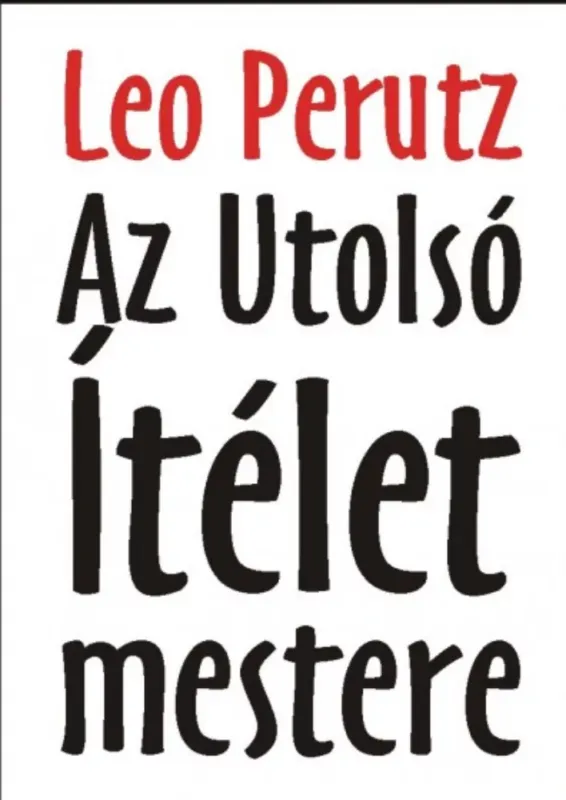 Az Utolsó Ítélet mestere - Leo Perutz Szuper ajánlat