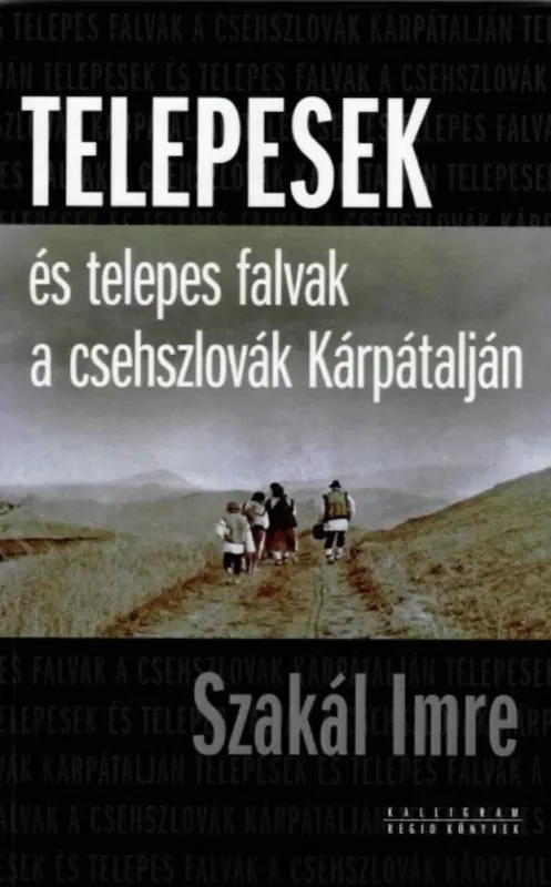 Telepesek és telepes falvak a csehszlovák Kárpátalján Rendeld meg most