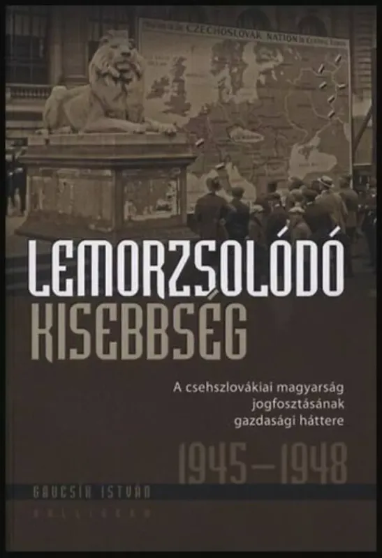 Lemorzsolódó kisebbség - Gaucsík István Gyors kiszállítás
