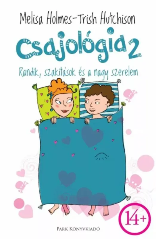 Azonnal elérhető Csajológia 2. - Randik, szakítások és a nagy szerelem - 14+