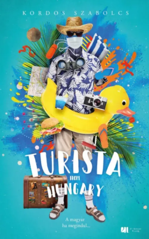 Turista from Hungary - A magyar ha megindul... - Bővített, új kiadás - Kordos Szabolcs Olcsóbb