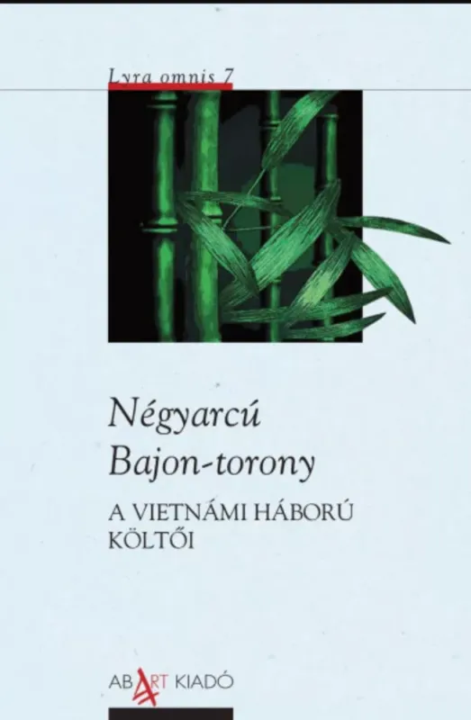 Négyarcú Bajon-torony - A vietnámi háború költői Kiárusítás