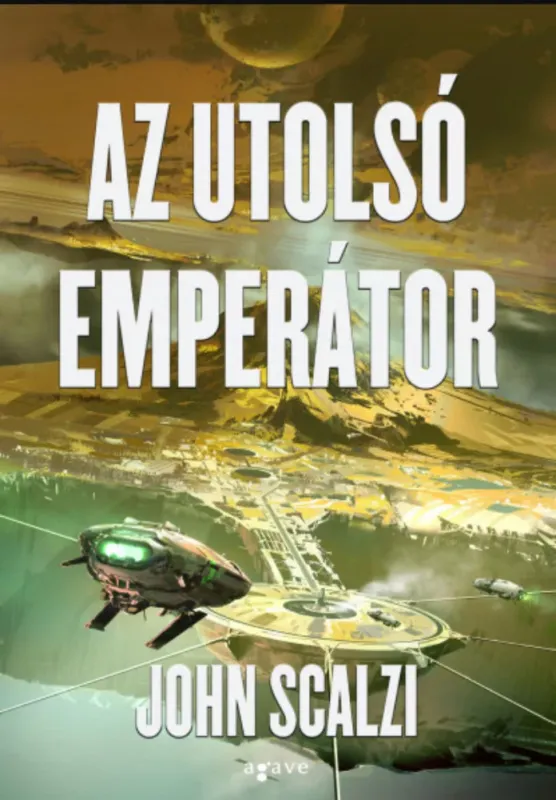 Az utolsó emperátor - John Scalzi Legnépszerűbb