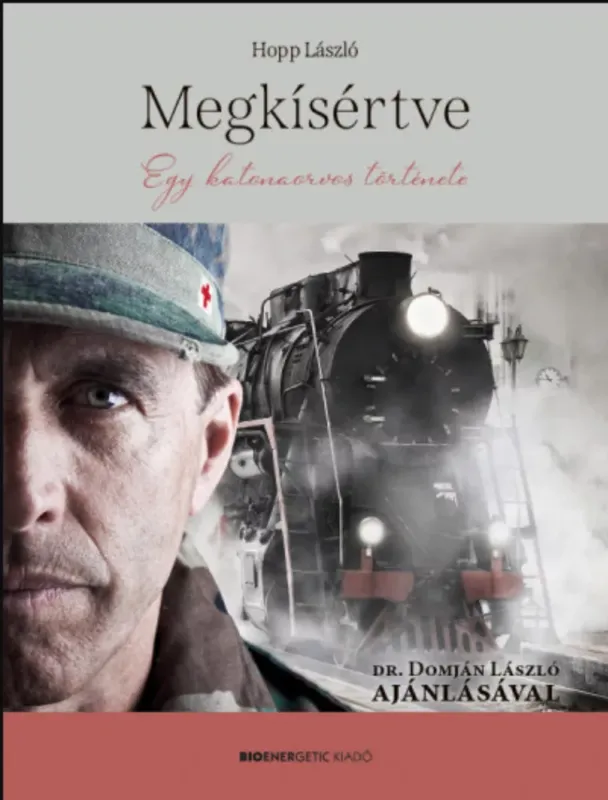 Vásárlói kedvenc Megkísértve - Egy katonaorvos története - Hopp László
