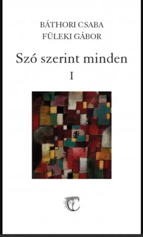 Rendeld meg most Szó szerint minden I-II. - Báthori Csaba - Füleki Gábor
