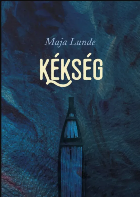 Kékség - Maja Lunde Népszerű