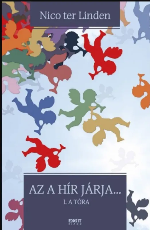 Az a hír járja... - I. A Tóra - Nico ter Linden Kihagyhatatlan ajánlat