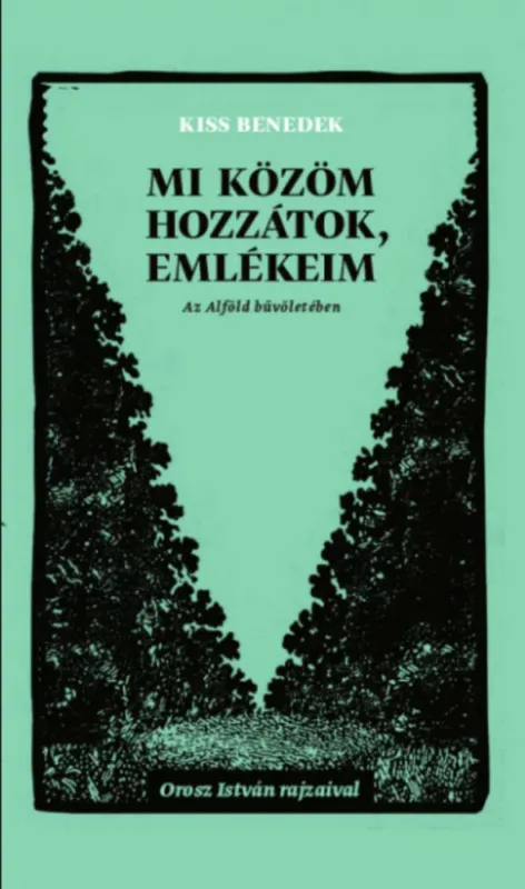 Mi közöm hozzátok, emlékeim - Kiss Benedek Biztonságos fizetés