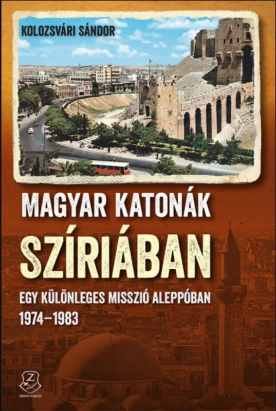 Magyar katonák Szíriában - Kolozsvári Sándor Biztonságos fizetés