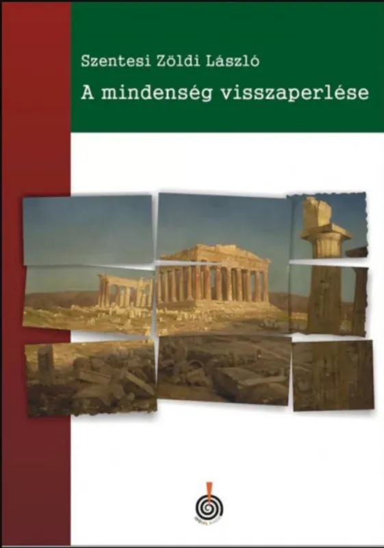 Legkelendőbb A mindenség visszaperlése - Szentesi Zöldi László