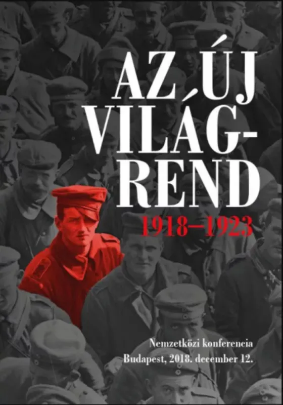 Az új világrend 1918-1923 - Békés Márton Legkelendőbb