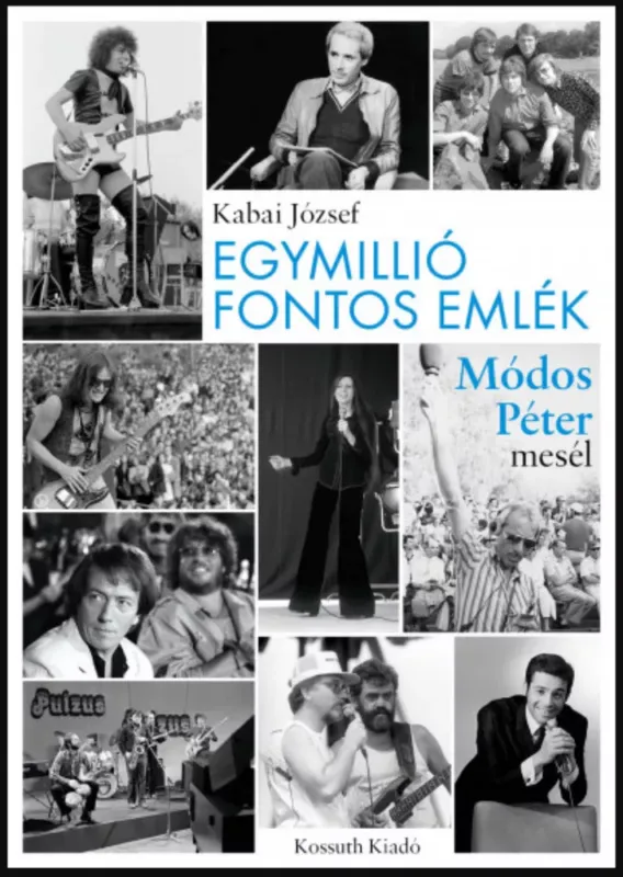 Outlet Egymillió fontos emlék - Módos Péter mesél - Kabai József