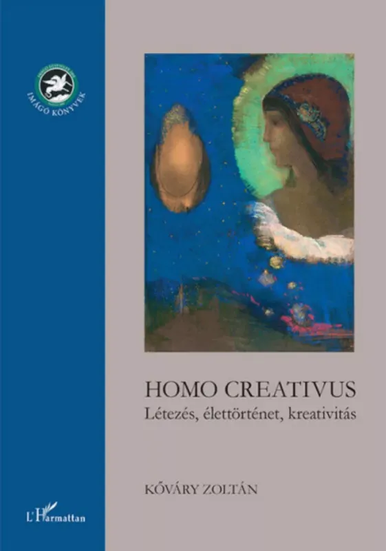 Olcsó Homo Creativus - Létezés, élettörténet, kreativitás - Kőváry Zoltán