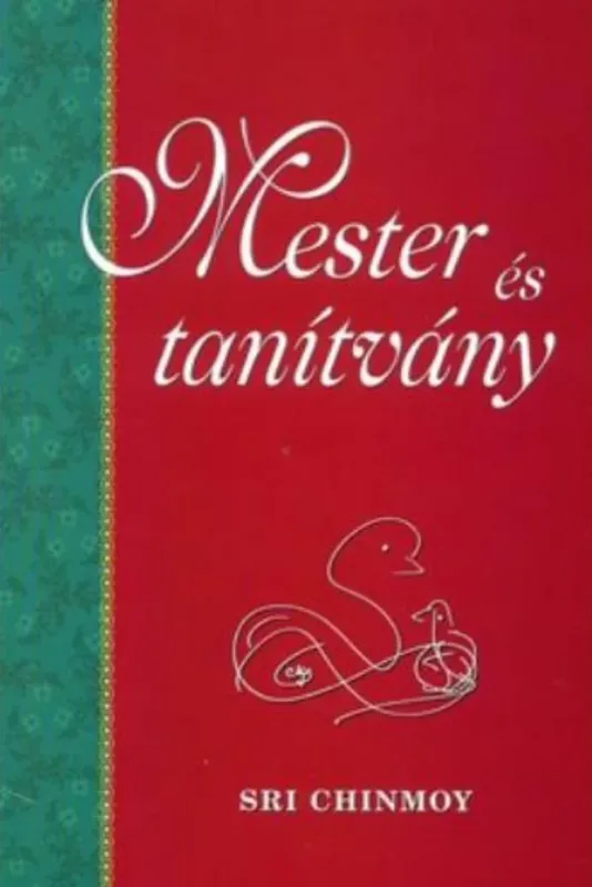Mester és tanítvány - Sri Chinmoy Kihagyhatatlan ajánlat