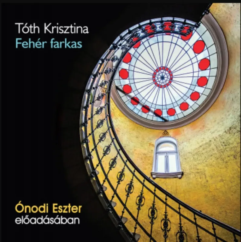 Csak ma Fehér farkas - Hangoskönyv - MP3 - Tóth Krisztina - Ónodi Eszter