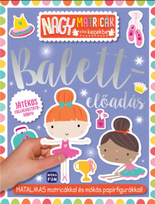 Szuper ajánlat Balett előadás - Nagy matricák a kis kezekbe