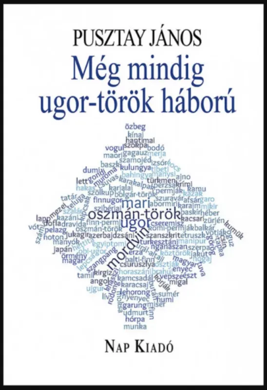Még mindig ugor-török háború - Pusztay János Ne maradj le