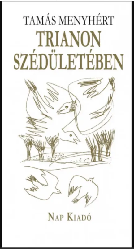 Nézd meg most Trianon szédületében - Tamás Menyhért
