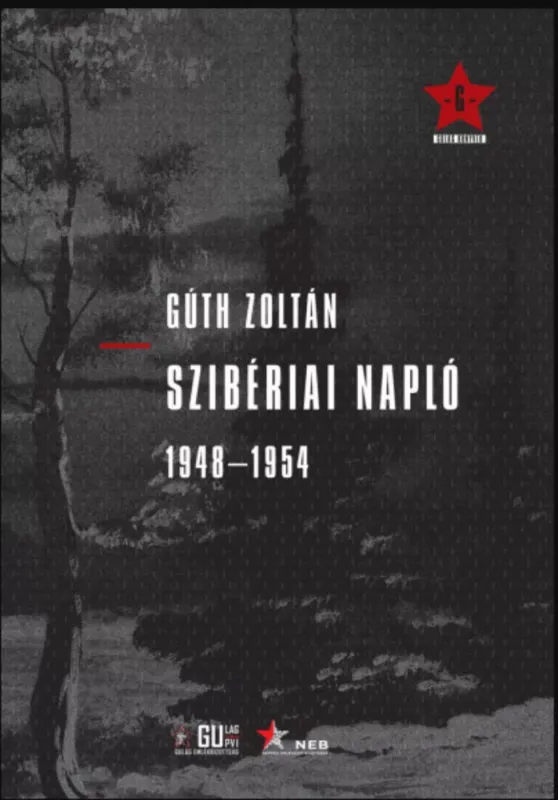 Olcsóbb Szibériai napló 1948 - 1954 - Gúth Zoltán