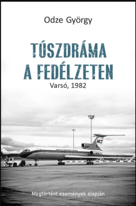 Túszdráma a fedélzeten - Varsó, 1982 - Odze György Árcsökkenés