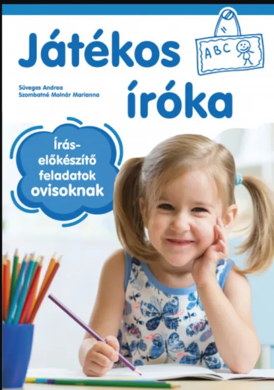 Játékos íróka - 5-6 éveseknek - Íráselőkészítő feladatok ovisoknak Szuper akció
