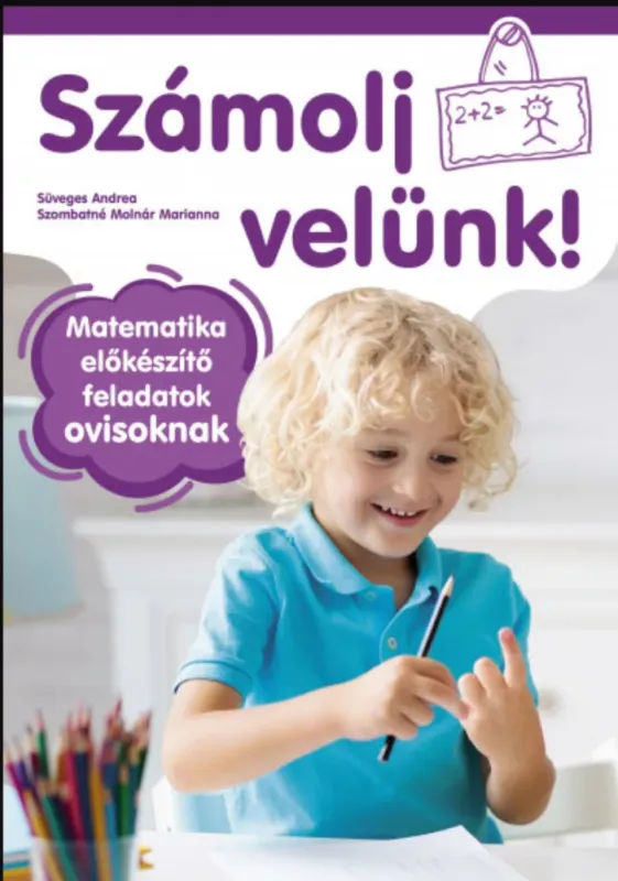 Vásárlói kedvenc Számolj velünk! - 5-6 éveseknek - Matematika előkészítő feladatok ovisoknak