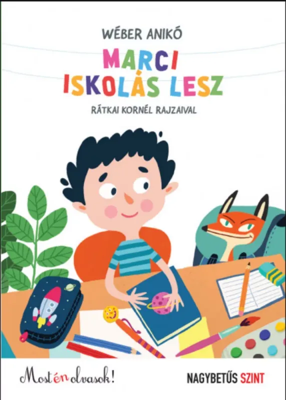 Marci iskolás lesz - Most én olvasok! - Nagybetűs szint - Wéber Anikó Gyors kiszállítás