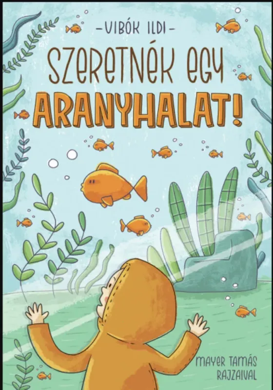 Biztonságos fizetés Szeretnék egy aranyhalat! - Vibók Ildi