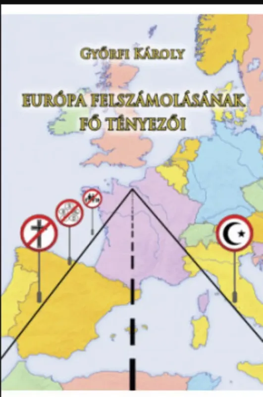 Európa felszámolásának fő tényezői - Győrfi Károly Árengedmény