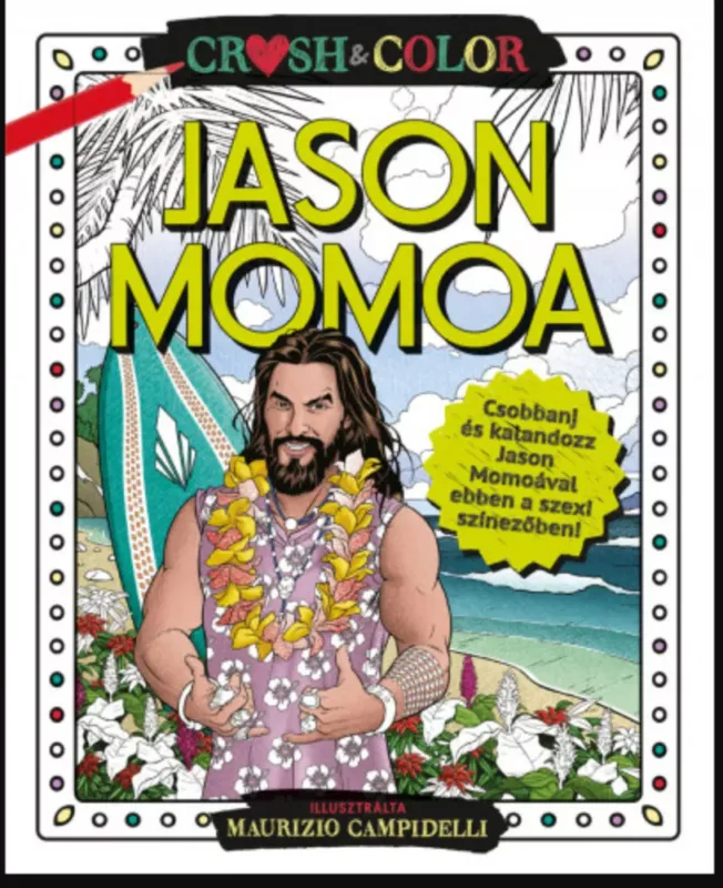 Crush & Color: Jason Momoa Ne maradj le