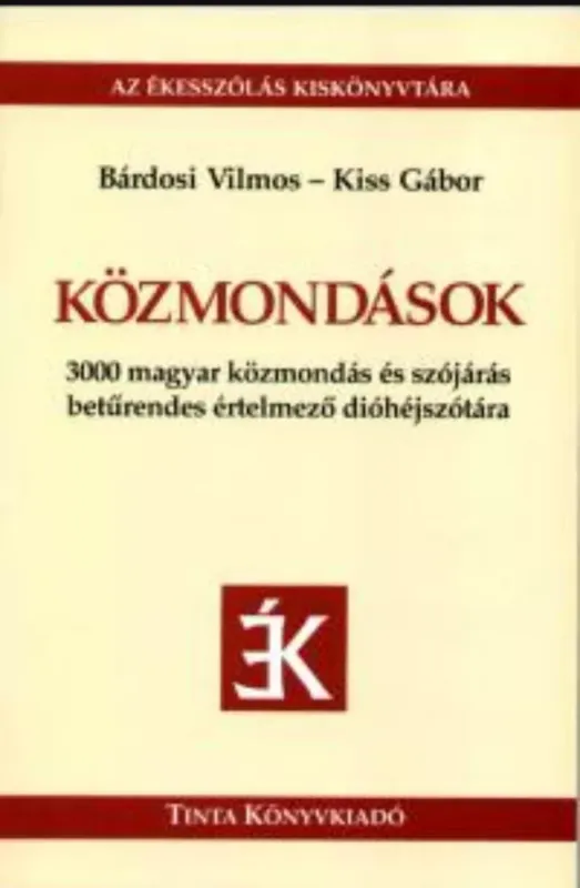 Közmondások - Az ékesszólás kiskönyvtára 1. - Bárdosi Vilmos - Kiss Gábor Vedd meg most