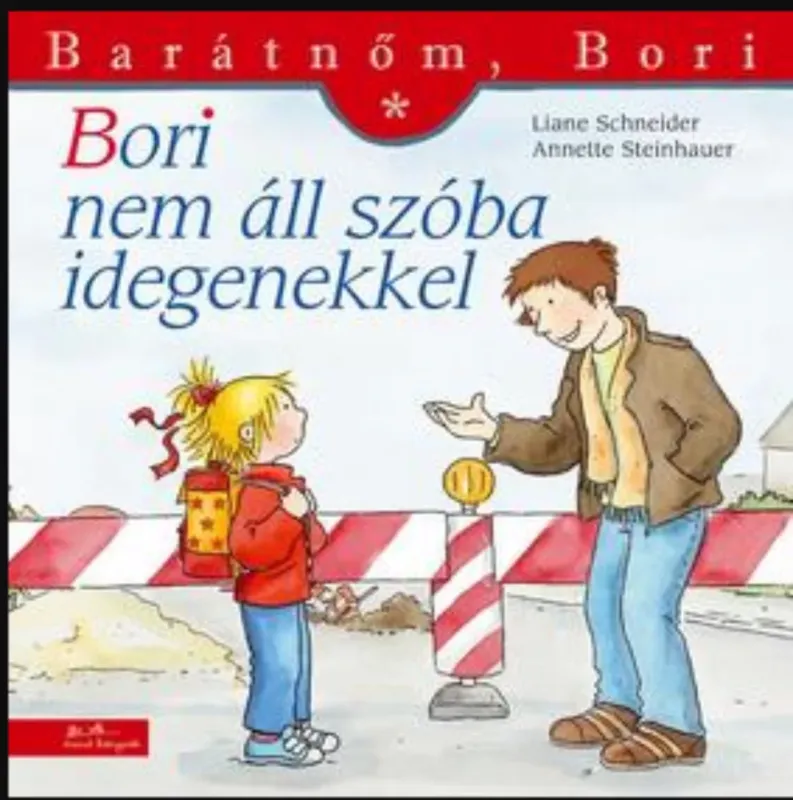 Bori nem áll szóba idegenekkel - Barátnőm, Bori - Liane Schneider - Annette Steinhauer Bestseller