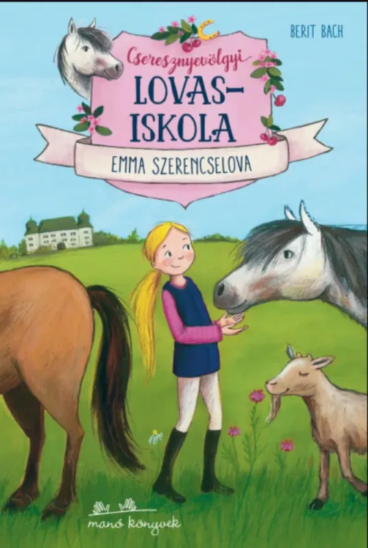 Cseresznyevölgyi lovasiskola 1. - Emma szerencselova - Berit Bach Rendeld meg most
