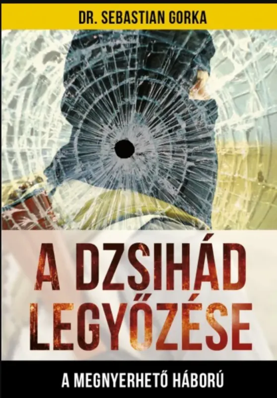 Szuper akció A Dzsihád legyőzése - A megnyerhető háború - Dr. Sebastian Gorka