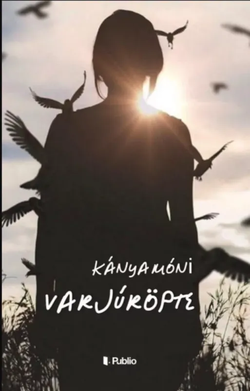 Csak ma Varjúröpte - Kánya Móni