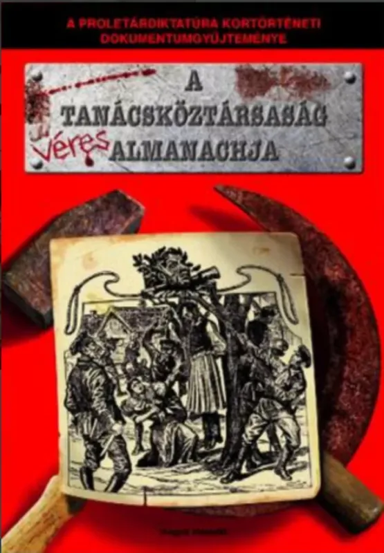 Azonnali szállítás A Tanácsköztársaság véres almanachja