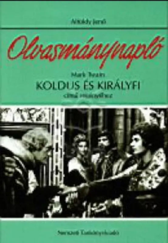 Expressz szállítás Olvasmánynapló - Koldus és királyfi - Alföldy Jenő - Mark Twain