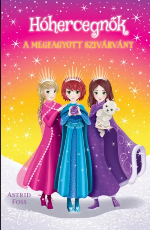 Hóhercegnők 3. - A megfagyott szivárvány - Astrid Foss Vásárlói kedvenc