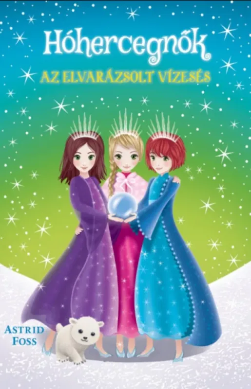 Hóhercegnők 4. - Az elvarázsolt vízesés - Astrid Foss Outlet