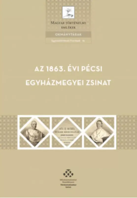 Az 1863. évi pécsi egyházmegyei zsinat - Damásdi Zoltán szerk. Azonnal elérhető