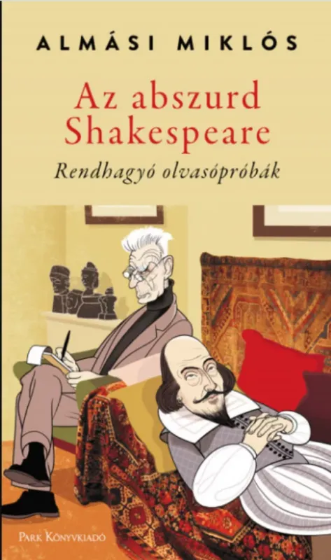 Bestseller Az abszurd Shakespeare - Rendhagyó olvasópróbák - Almási Miklós