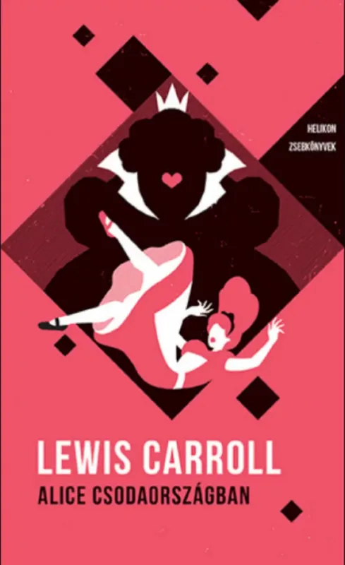 Helikon Zsebkönyvek 12. - Alice Csodaországban - Lewis Caroll Kihagyhatatlan ajánlat