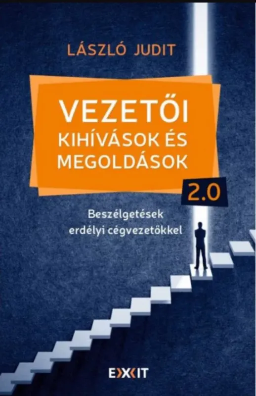 Vezetői kihívások és megoldások 2.0 - Beszélgetések erdélyi cégvezetőkkel - László Judit Utolsó esély