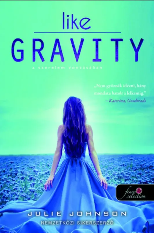 Like Gravity - A szerelem vonzásában - Julie Johnson Biztonságos fizetés