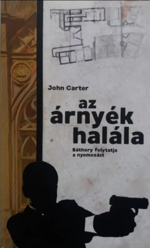 Az árnyék halála - Báthory folytatja a nyomozást - John Carter Outlet